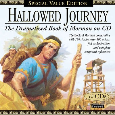 Hallowed Journey: The Dramatized Book of Mormon