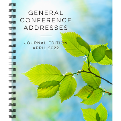 General Conference Addresses, Journal Edition, April 2022