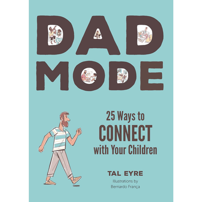 Dad Mode: 25 Ways to Connect with Your Children