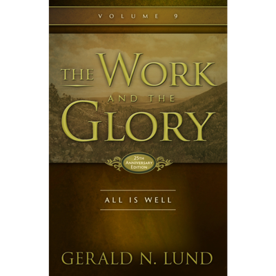 The Work and the Glory, Vol. 9: All is Well