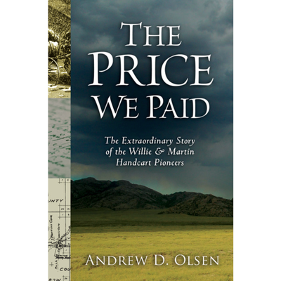 The Price We Paid: The Extraordinary Story of the Willie and Martin Handcart Pioneers